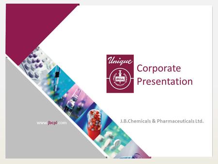 Corporate Presentation J.B.Chemicals & Pharmaceuticals Ltd.