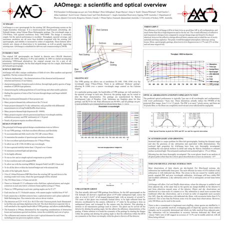 AAOmega: a scientific and optical overview Will Saunders 1 Terry Bridges 2, Peter Gillingham 1, Roger Haynes 1, Greg A. Smith.