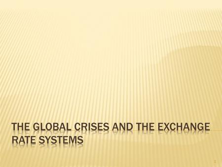 1 1 Subprime crises in the USA and in GB 2 Confindential crises 3 Financial and liquidity crises 4 Crises in the economies 5 Business and social crises.