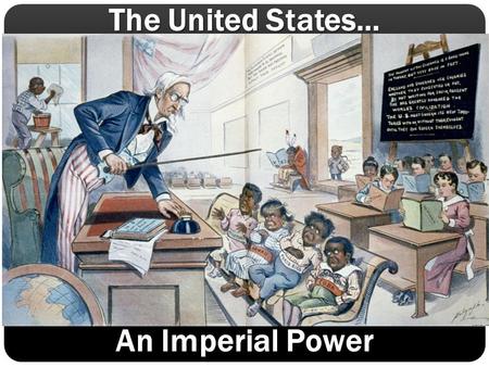 The United States… An Imperial Power.