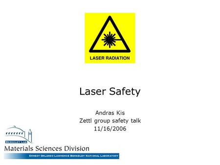 Laser Safety Andras Kis Zettl group safety talk 11/16/2006.