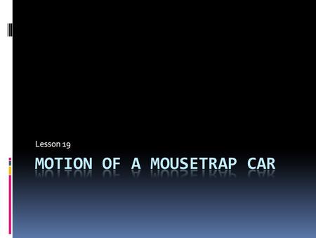 Motion of a mousetrap car