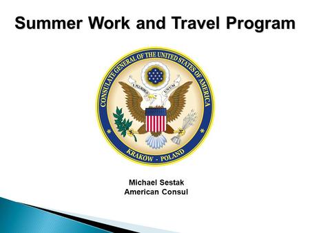 Michael Sestak American Consul Summer Work and Travel Program.