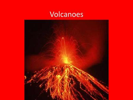 Volcanoes.