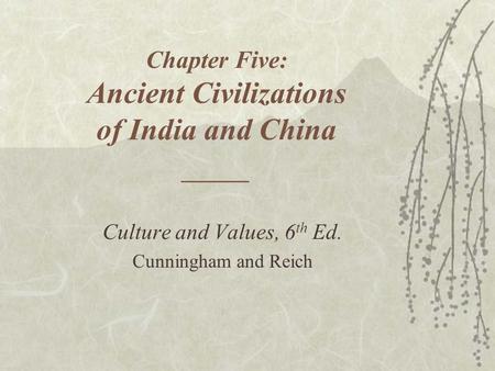 Chapter Five: Ancient Civilizations of India and China ______