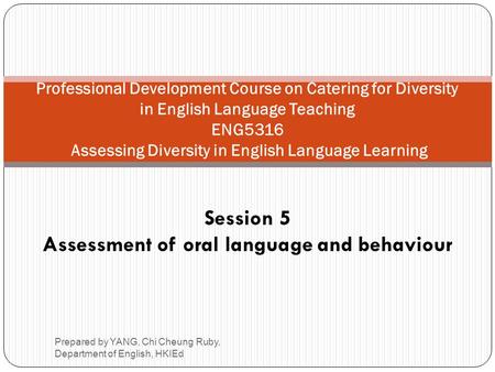 Professional Development Course on Catering for Diversity in English Language Teaching ENG5316 Assessing Diversity in English Language Learning Session.