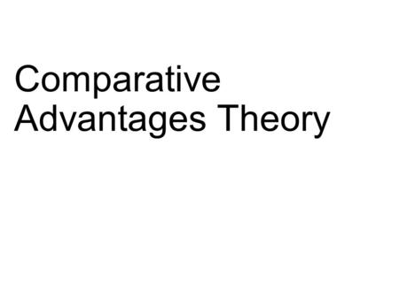 Comparative Advantages Theory. Biography of David Ricardo David Ricardo was one of those rare people who achieved tremendous success and lasting fame.