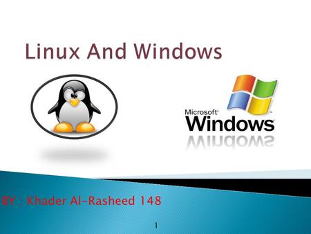 BY : Khader Al-Rasheed 148 1. 2  An operating system assembled under the model of free and open source software development and distributions.  it’s.