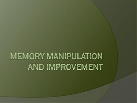 Memory Manipulation and improvement