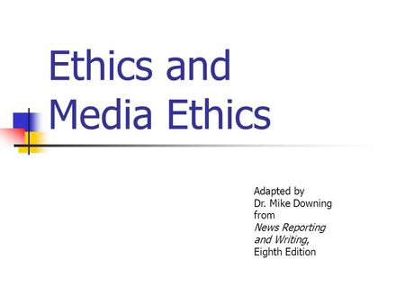 Ethics and Media Ethics