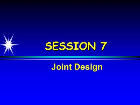 SESSION 7 Joint Design This session discusses joint design for jointed plain concrete pavements. Historically this is an item that is often ignored or.