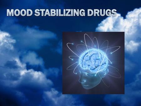 By the end of this lecture you will be able to: Recognize the possible causes in mood swing in bipolar depression Classify mood stabilizing drugs Focus.