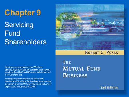 Chapter 9 Servicing Fund Shareholders Viewing recommendations for Windows: Use the Arial TrueType font and set your screen area to at least 800 by 600.