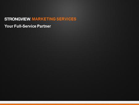 Your Full-Service Partner MARKETING SERVICES. Proprietary and Confidential | 2 Our Full-Service Team Partners with clients to increase revenue and efficiency.