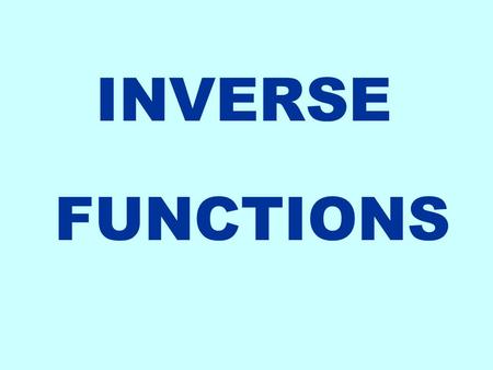 INVERSE FUNCTIONS.