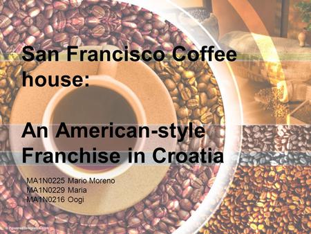 San Francisco Coffee house: An American-style Franchise in Croatia