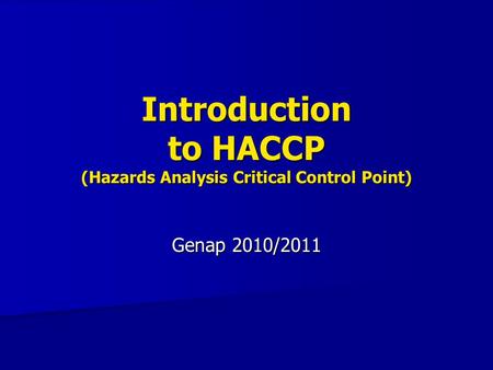 Introduction to HACCP (Hazards Analysis Critical Control Point)