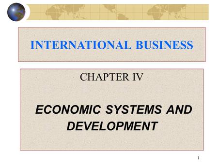 CHAPTER IV ECONOMIC SYSTEMS AND DEVELOPMENT