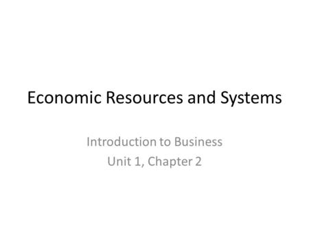 Economic Resources and Systems