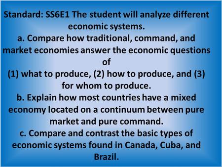 Standard: SS6E1 The student will analyze different economic systems. a