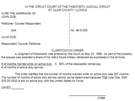 IN THE CIRCUIT COURT OF THE TWENTIETH JUDICIAL CIRCUIT ST. CLAIR COUNTY, ILLINOIS IN RE THE MARRIAGE OF) JOHN DOE,) ) Petitioner/ Counter Respondent) )