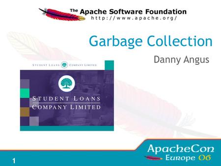 1 Garbage Collection Danny Angus. Introduction Student loans, amongst other things, run B2B applications implementing government policy in the UK. We.