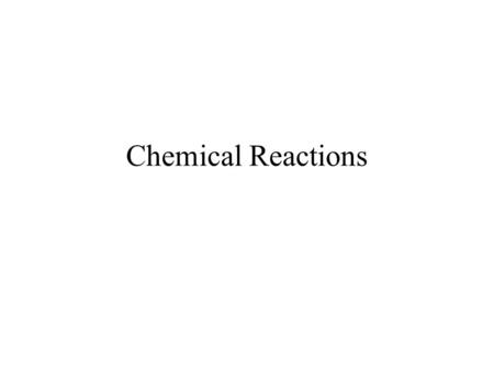 Chemical Reactions.