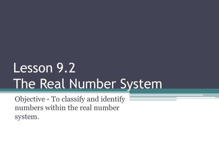 Lesson 9.2 The Real Number System