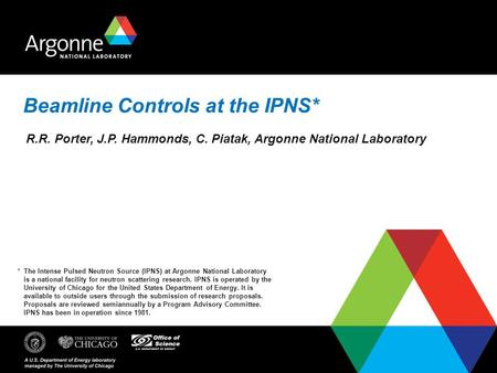 Beamline Controls at the IPNS* *The Intense Pulsed Neutron Source (IPNS) at Argonne National Laboratory is a national facility for neutron scattering research.