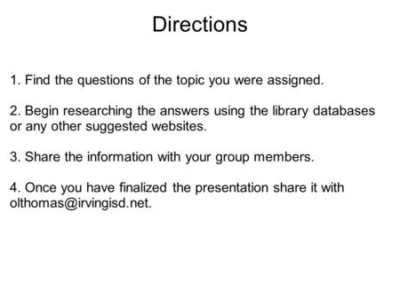 Directions 1. Find the questions of the topic you were assigned.