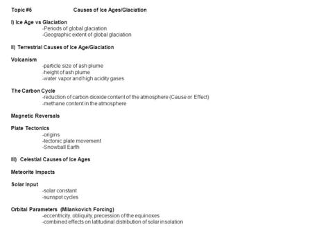 Topic #5 		Causes of Ice Ages/Glaciation