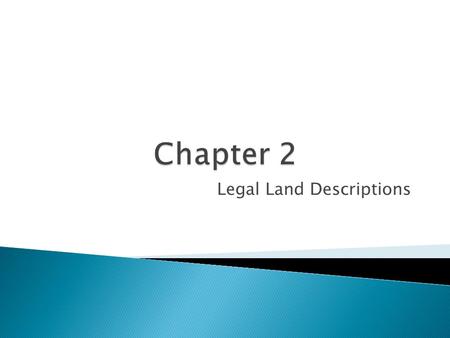 Legal Land Descriptions.  There are four types of land descriptions: 1.Counties (regions) Examples include Peel Region, Durham Region and York Region.