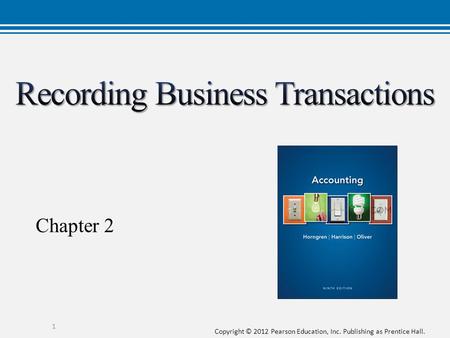 Copyright © 2012 Pearson Education, Inc. Publishing as Prentice Hall. Chapter 2 1.