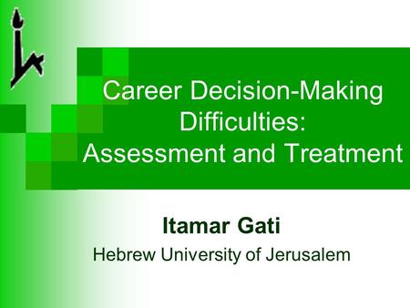 Career Decision-Making Difficulties: Assessment and Treatment