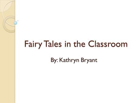 Fairy Tales in the Classroom