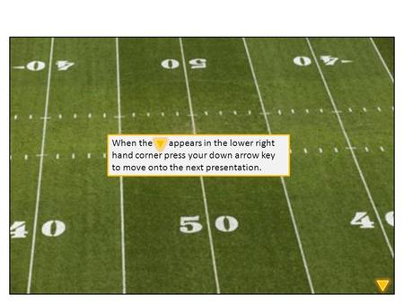 When the appears in the lower right hand corner press your down arrow key to move onto the next presentation.