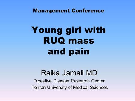 Management Conference Young girl with RUQ mass and pain