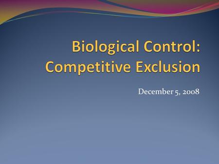 December 5, 2008. Outline Introduction to competition How? Where? Two biocontrol examples Aspergillus in cotton/corn Fire Blight How do they work? How.