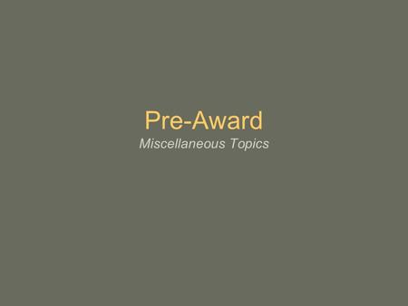 Pre-Award Miscellaneous Topics. What happens after the S2S/Cayuse grant is submitted by OCGA/DRA? S2S/Cayuse coverts the data to a Grants.gov acceptable.