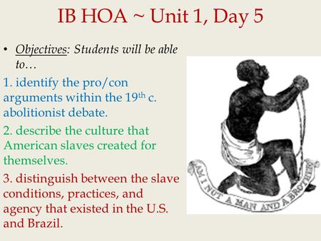 IB HOA ~ Unit 1, Day 5 Objectives: Students will be able to…