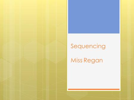 Sequencing Miss Regan. Blood Hound  Does anyone know what the Bloodhound project is?  Video 1 Video 1  Video 2 Video 2  Link to website Link to website.