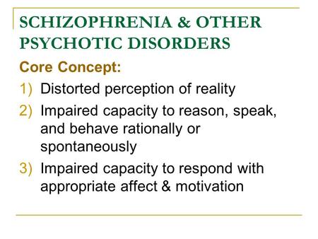 SCHIZOPHRENIA & OTHER PSYCHOTIC DISORDERS