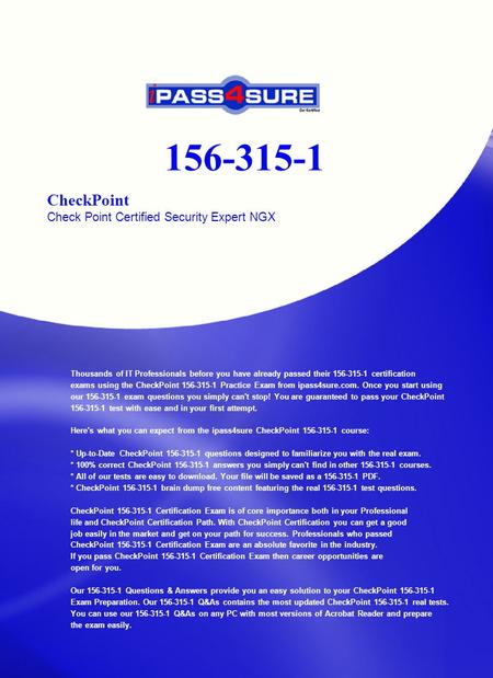 156-315-1 CheckPoint Check Point Certified Security Expert NGX Thousands of IT Professionals before you have already passed their 156-315-1 certification.