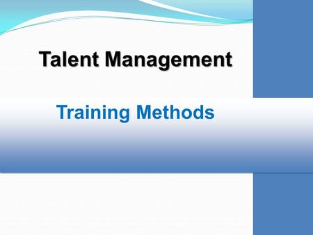 Talent Management Training Methods.