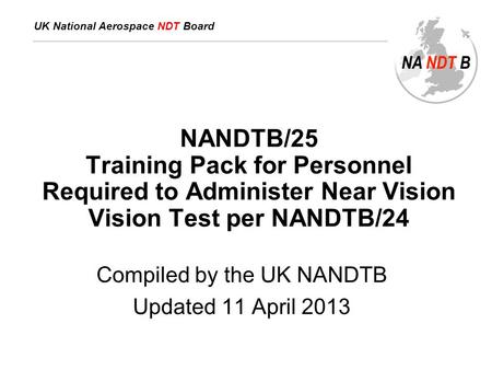 Compiled by the UK NANDTB Updated 11 April 2013