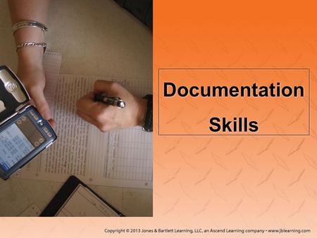 OBJECTIVES 1.Identify purpose of documentation. 2.Identify legal issues of a patient care report. 3.Identify special circumstances. 4.Explain types of.