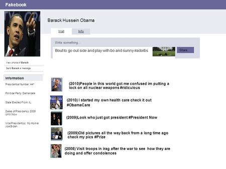 Fakebook Barack Hussein Obama View photos of Barack Send Barack a message Wall Info Bout to go out side and play with bo and sunny #adorbs Write something…