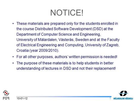 110-01-12 These materials are prepared only for the students enrolled in the course Distributed Software Development (DSD) at the Department of Computer.