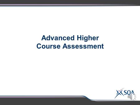 Advanced Higher Course Assessment Question Paper Structure  Restricted and extended response questions – 140 marks scaled to 100 marks  Marks distribution.