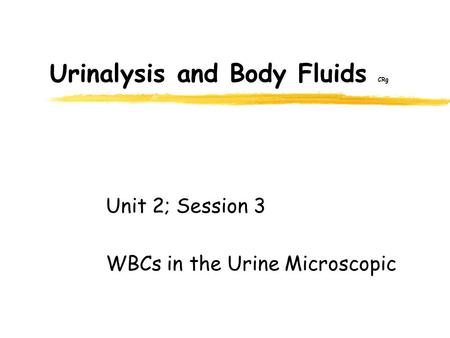 Urinalysis and Body Fluids CRg